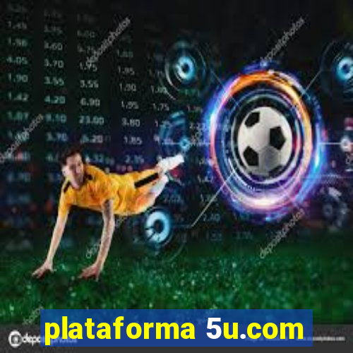 plataforma 5u.com